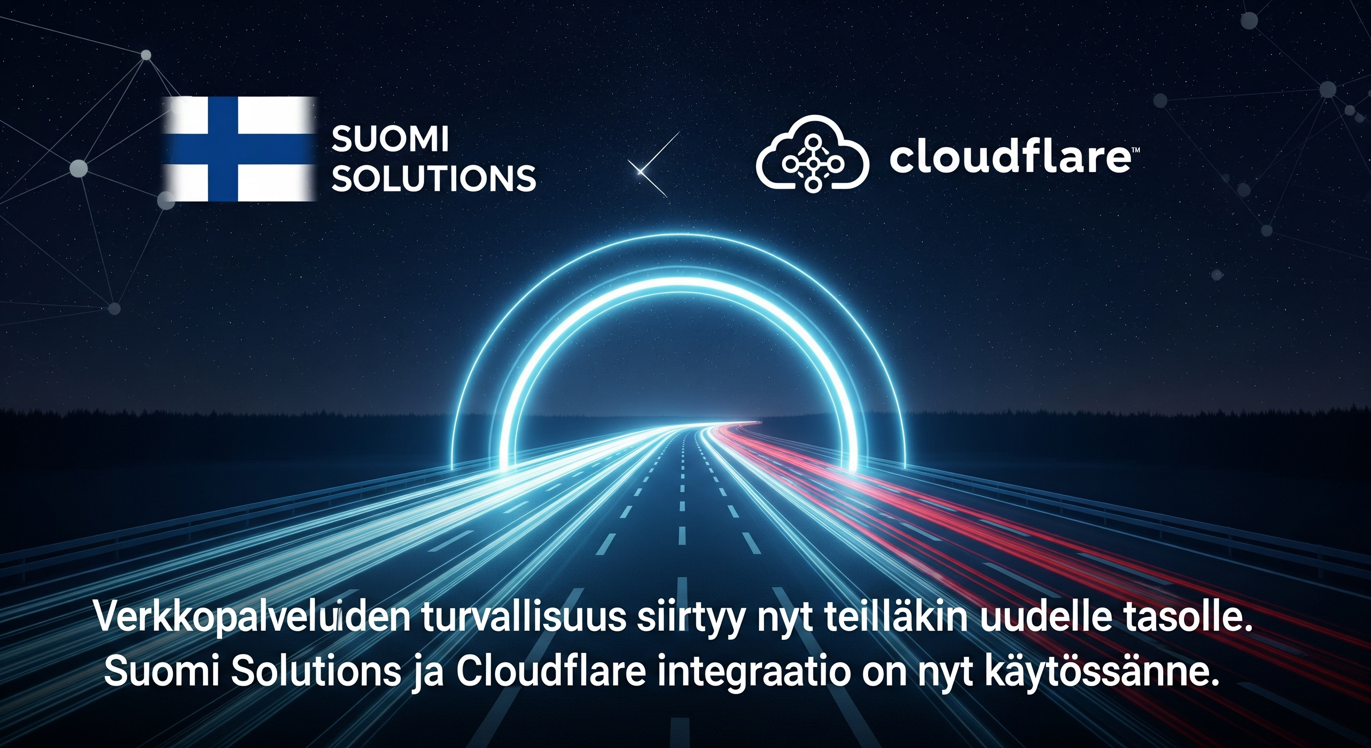 Verkkopalveluiden turvallisuus siirtyy nyt teilläkin uudelle tasolle. Suomi Solutions ja Cloudflare integraatio on nyt käytössänne.
