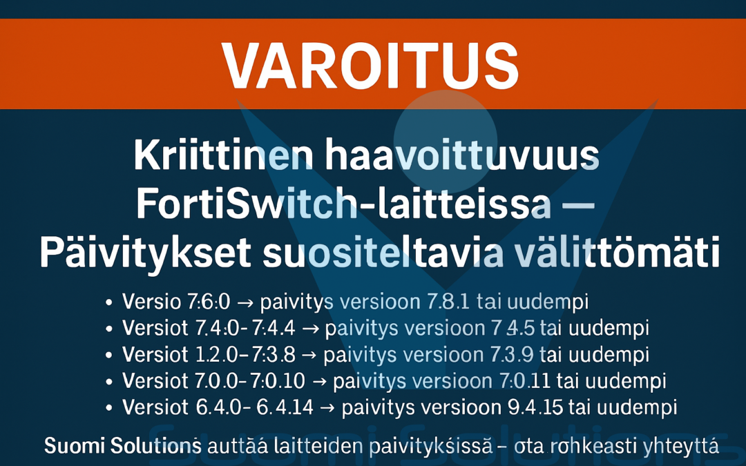 Kriittinen haavoittuvuus FortiSwitch-laitteissa. Päivitykset suositeltavia välittömästi!